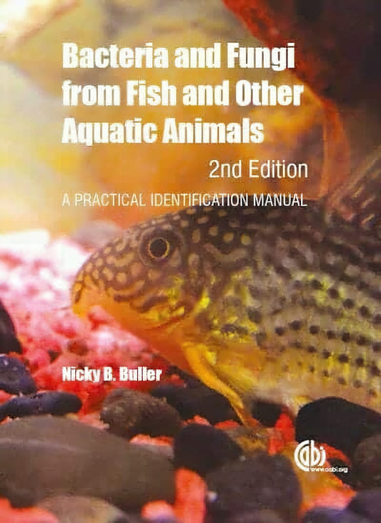 Bacteria And Fungi From Fish And Other Aquatic Animals A Practical Identification Manual 2nd Edition