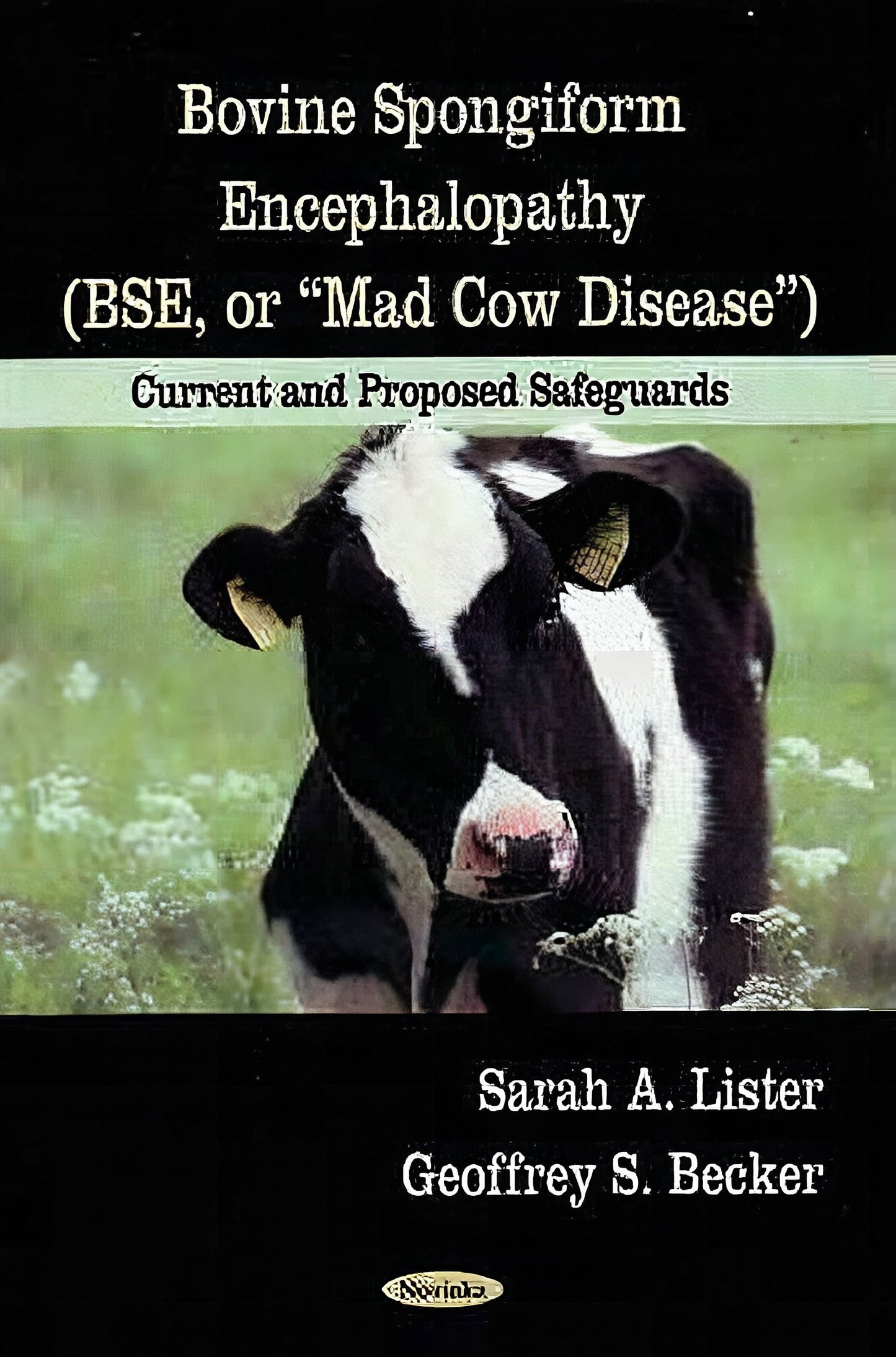 Bovine Spongiform Encephalopathy Bse Or Mad Cow Disease Current Proposed Safeguards