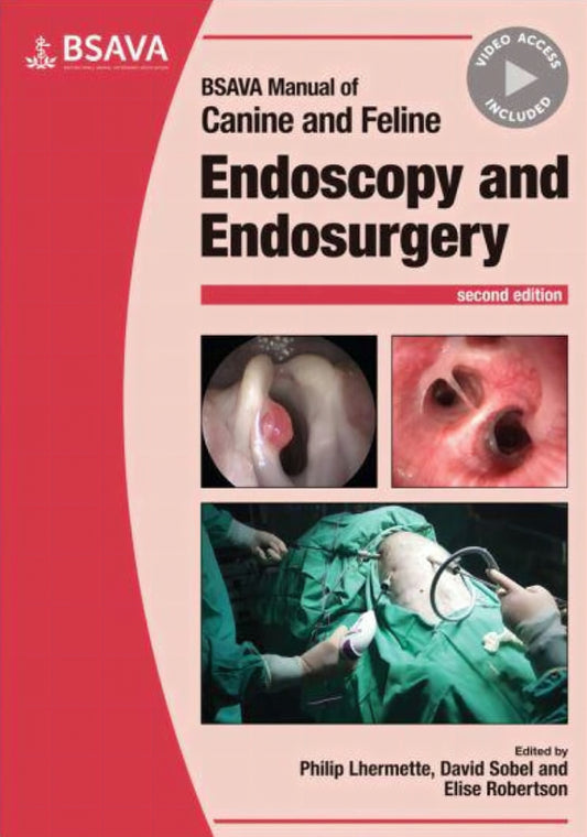 Bsava Manual Of Canine And Feline Endoscopy And Endosurgery 2nd Edition