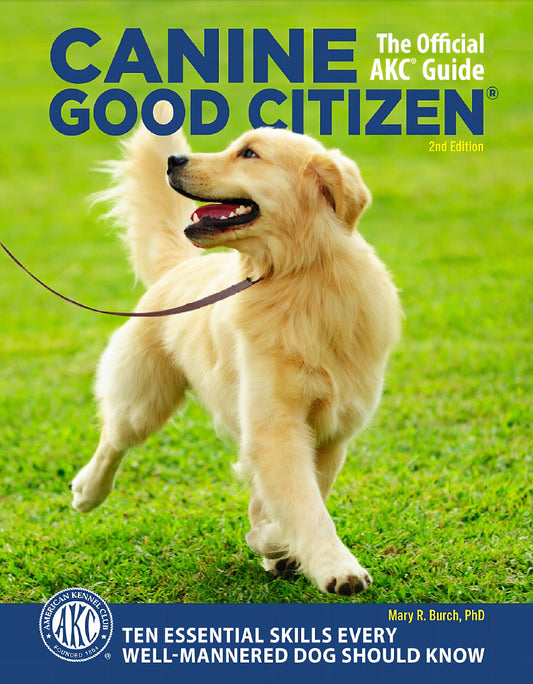 Canine Good Citizen 10 Essential Skills Every Well Mannered Dog Should Know 2nd Edition