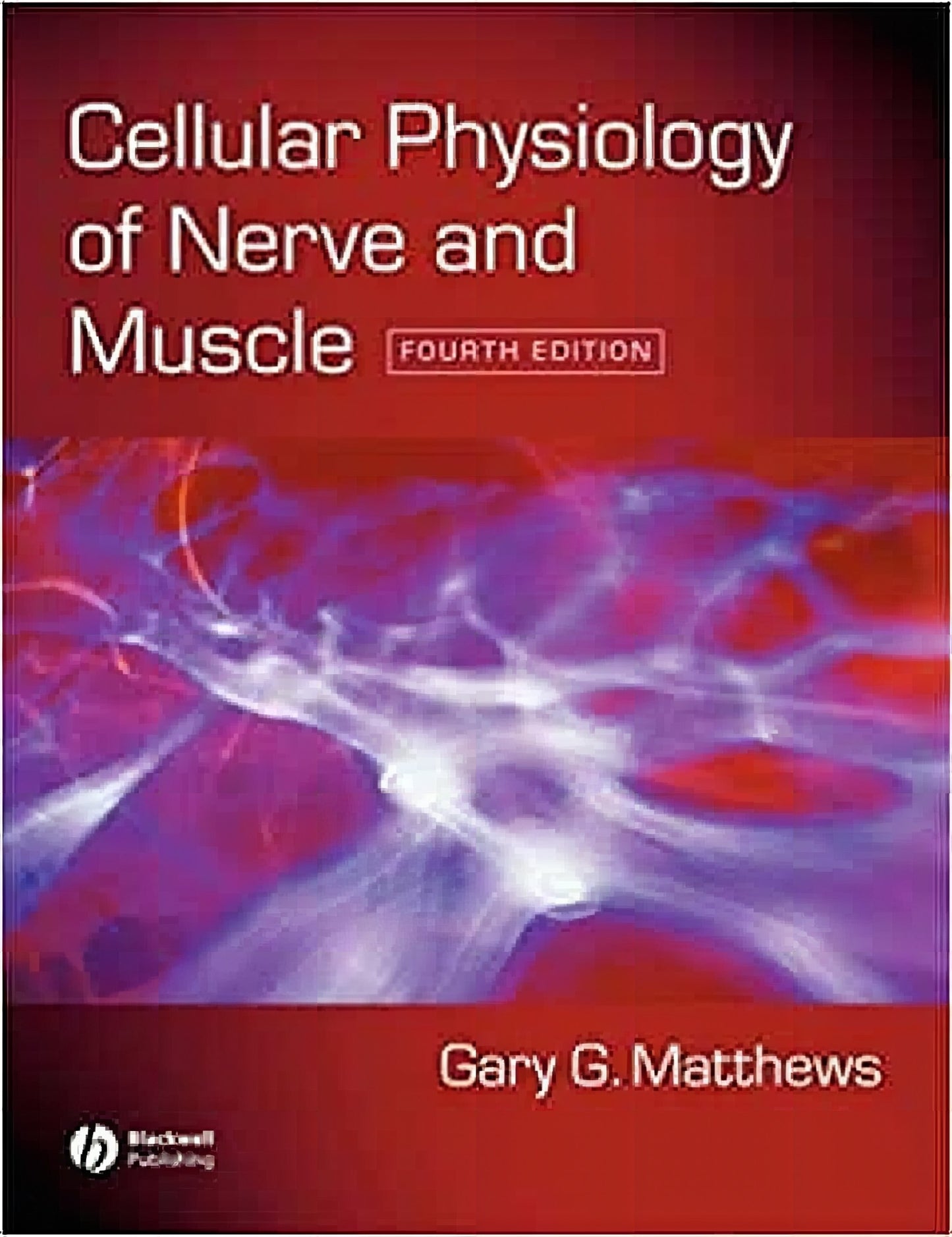 Cellular Physiology Of Nerve And Muscle 4Th Edition