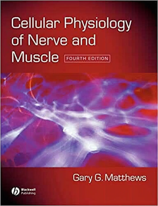 Cellular Physiology Of Nerve And Muscle 4Th Edition
