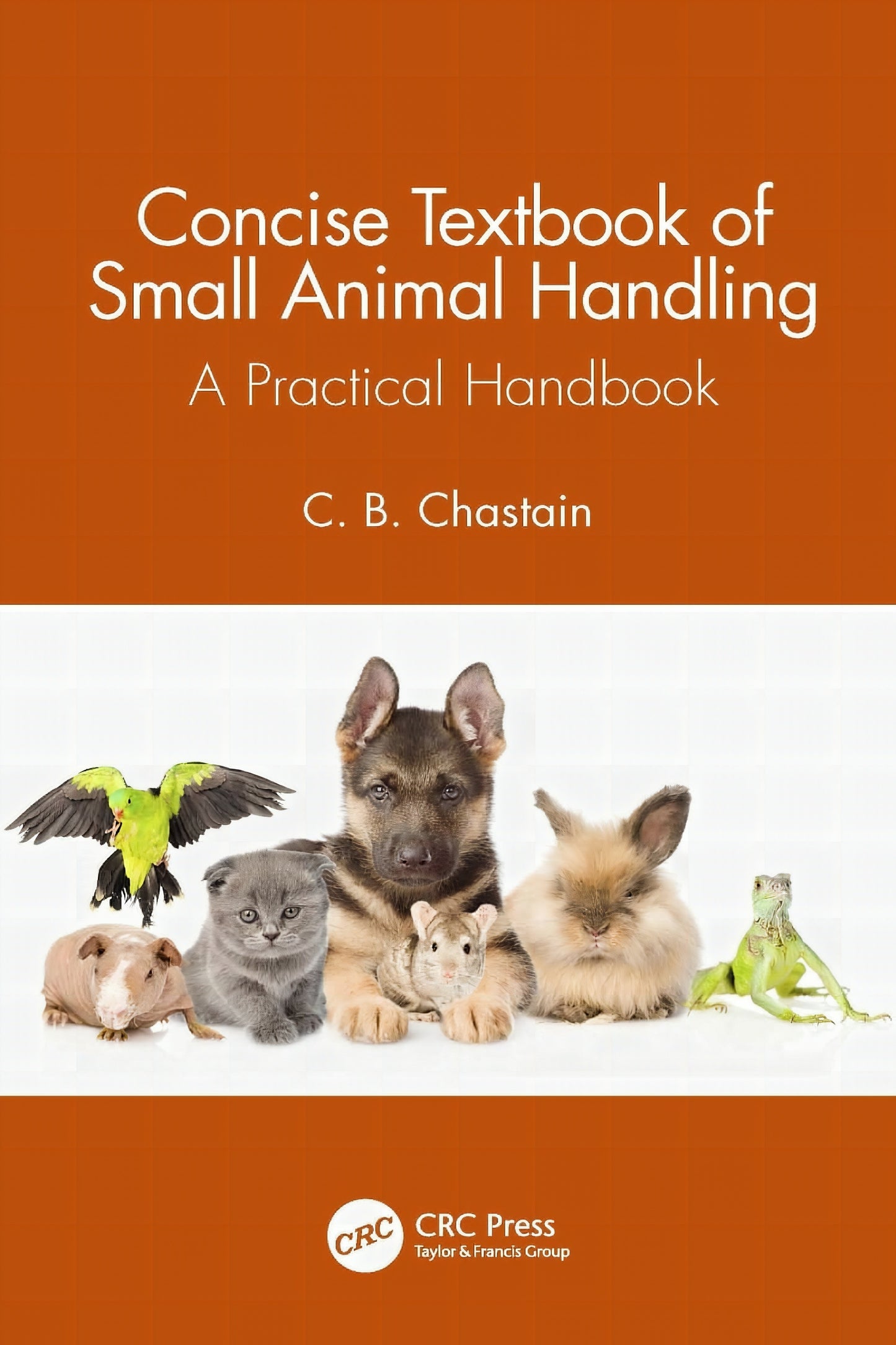 Concise Textbooks Of Small Animal Handling A Practical Handbook