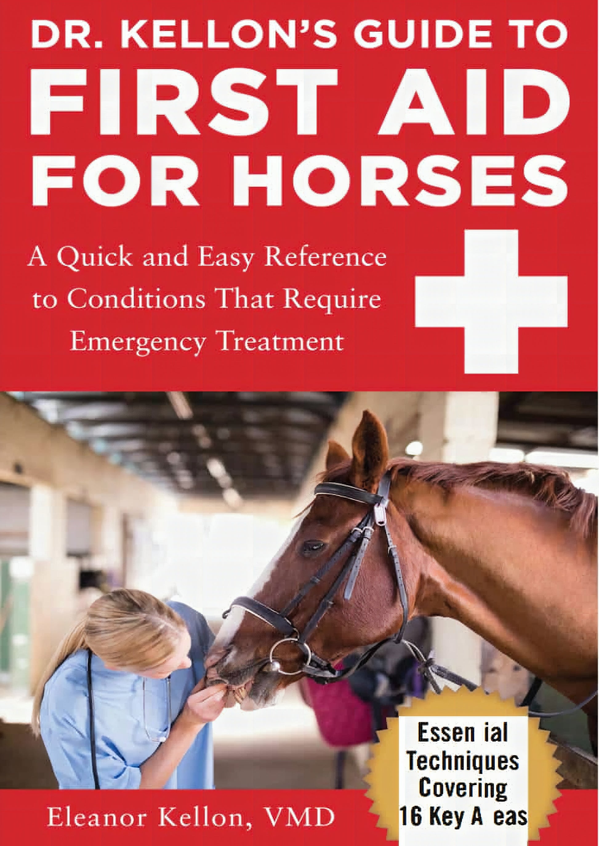 Dr Kellons Guide To First Aid For Horses A Quick And Easy Reference To Conditions That Require Emergency Treatment