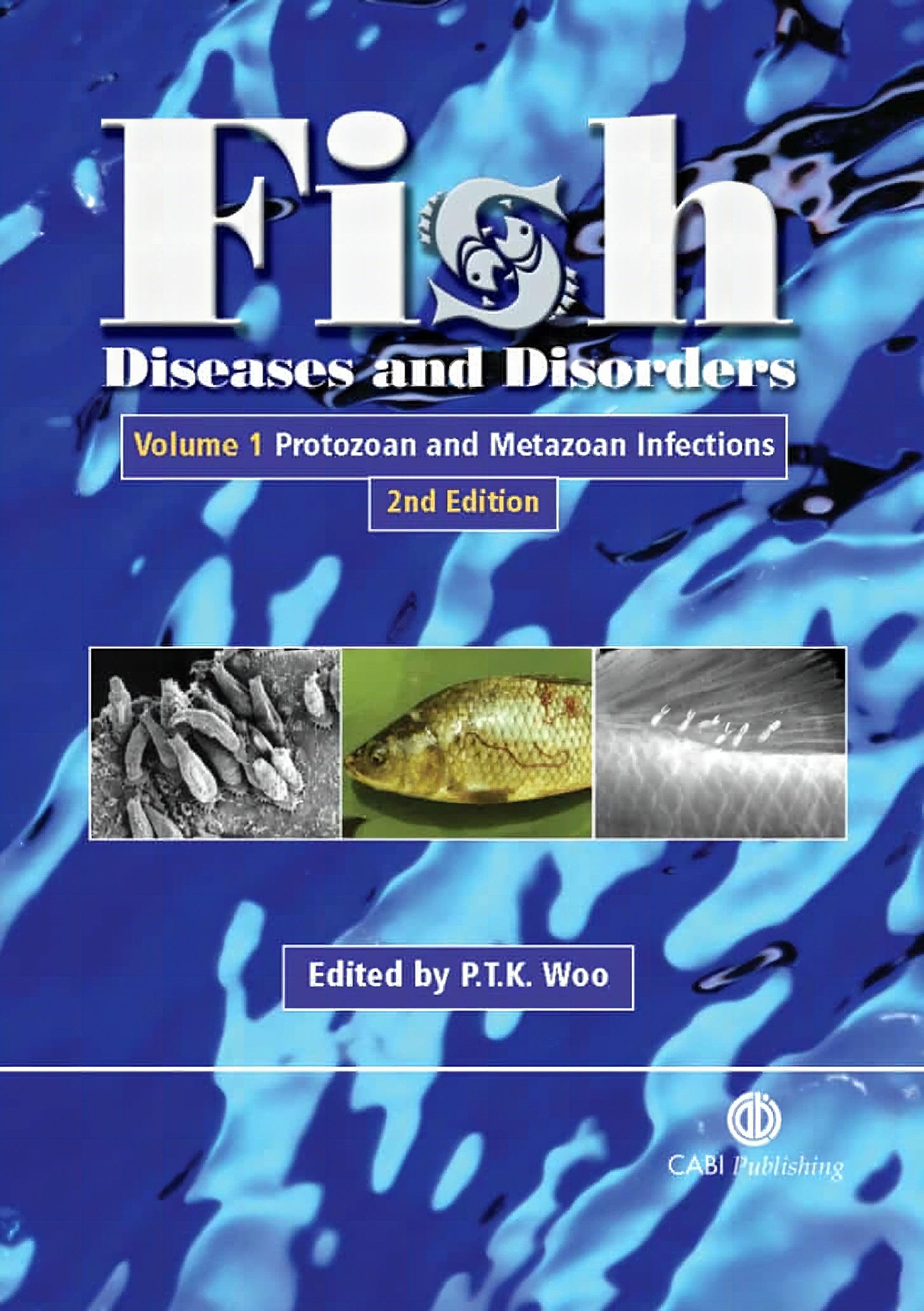 Fish Diseases And Disorders Volume 1 Protozoan And Metazoan Infections