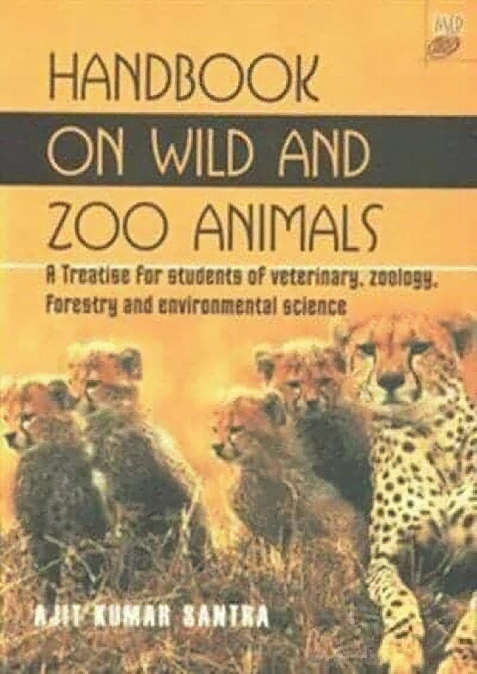 Handbook On Wild And Zoo Animals A Treatise For Students Of Veterinary Zoology Forestry And Environmental Science