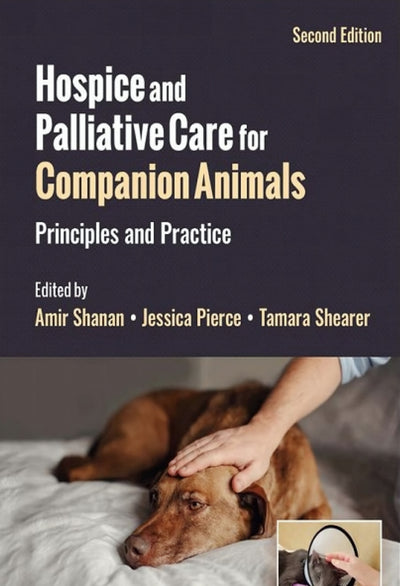 Hospice And Palliative Care For Companion Animals Principles And Practice 2nd Edition