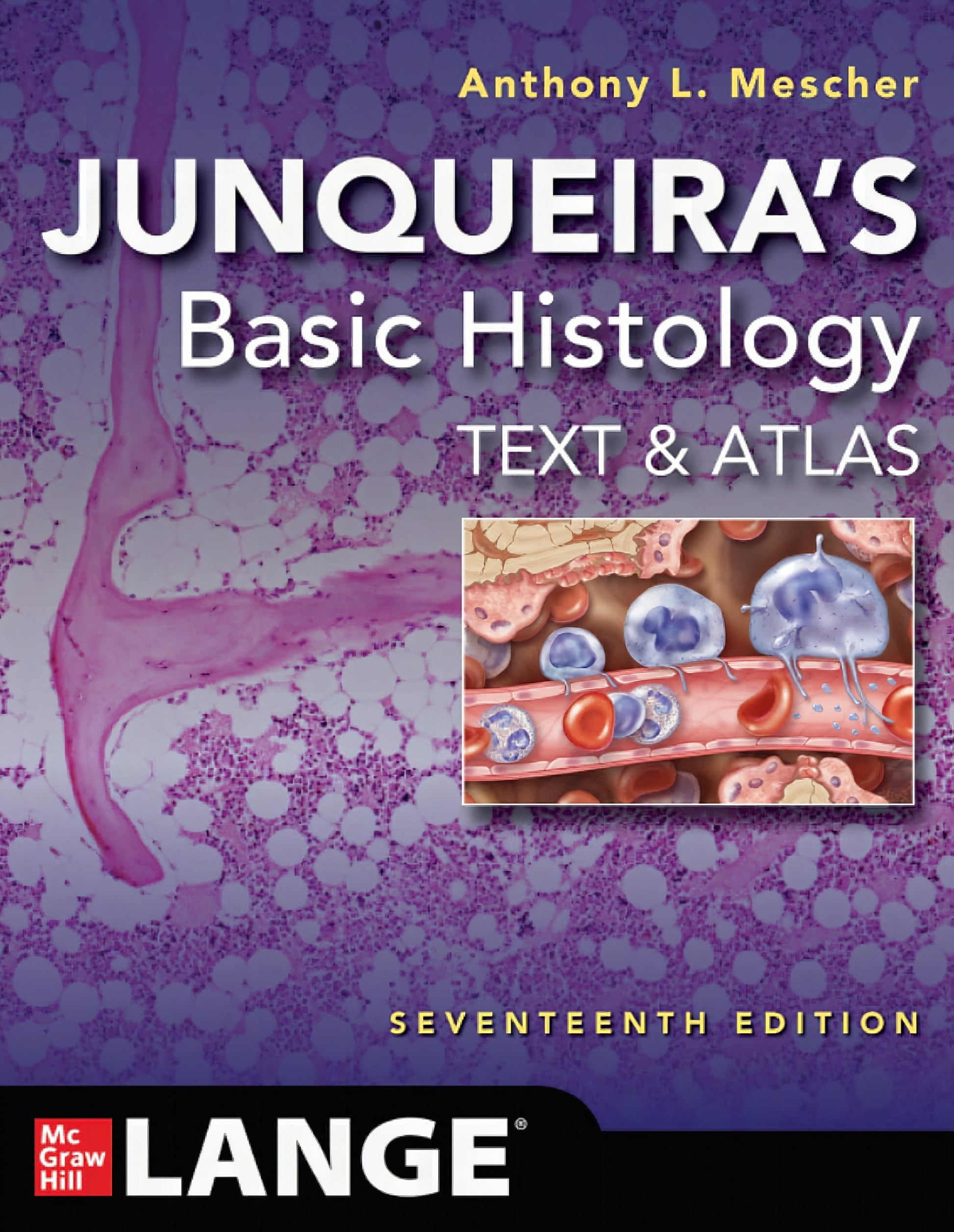 Junqueiras Basic Histology Text And Atlas Seventeenth Edition 17Th Edition