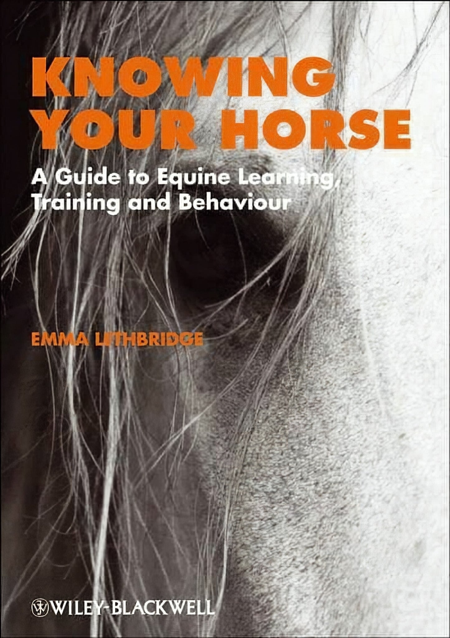 Knowing Your Horse A Guide To Equine Learning Training And Behaviour