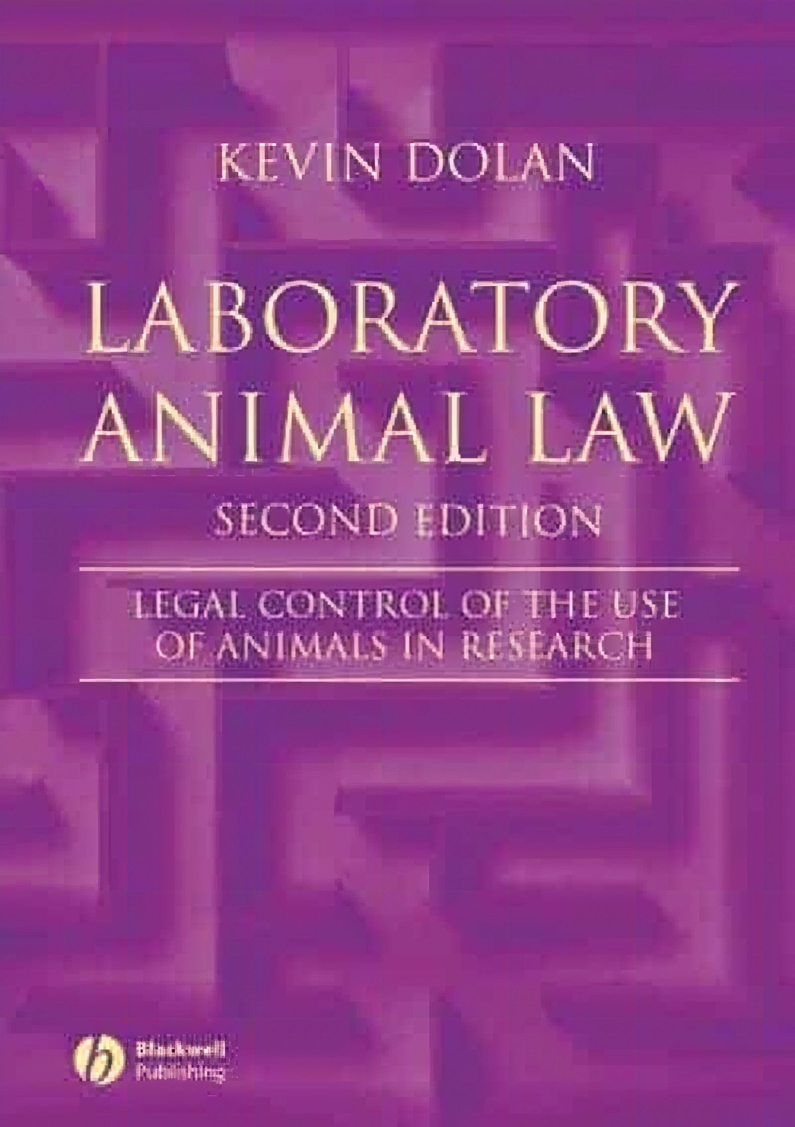 Laboratory Animal Law Legal Control Of The Use Of Animals In Research 2nd Edition