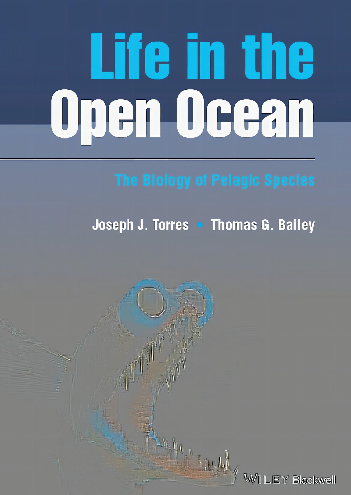 Life In The Open Ocean The Biology Of Pelagic Species