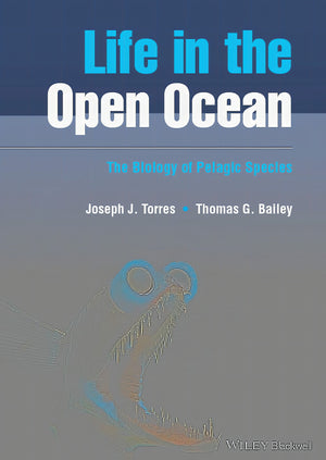 Life In The Open Ocean The Biology Of Pelagic Species