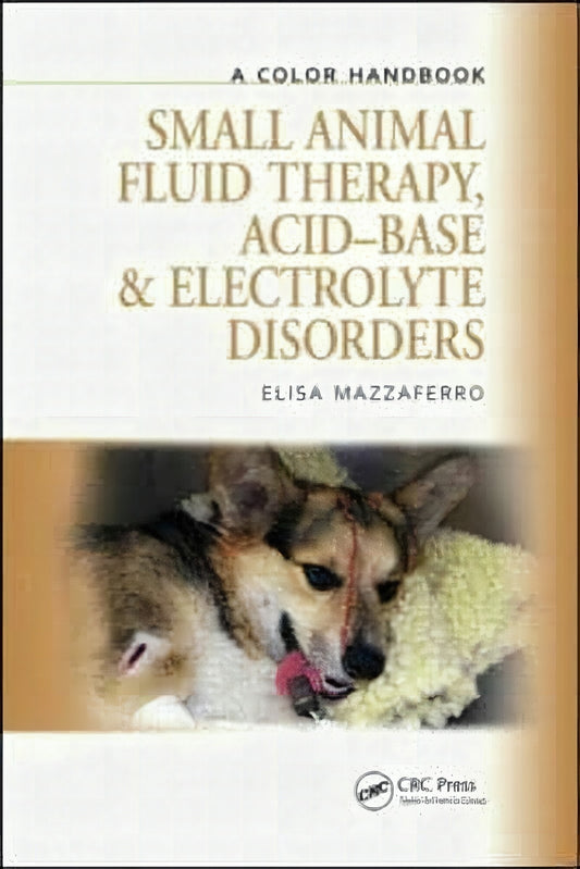 Small Animal Fluid Therapy Acid Base And Electrolyte Disorders A Color Handbook