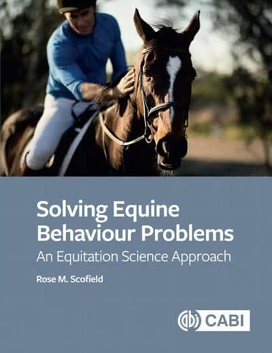 Solving Equine Behaviour Problems An Equitation Science Approach