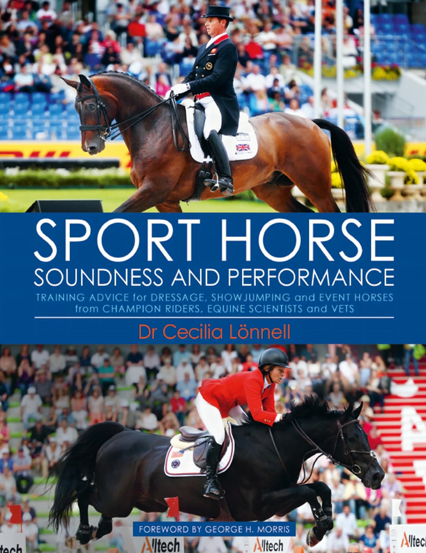 Sport Horse Soundness And Performance Training Advice For Dressage Showjumping And Event Horses From Champion Riders Equine Scientists And Vets