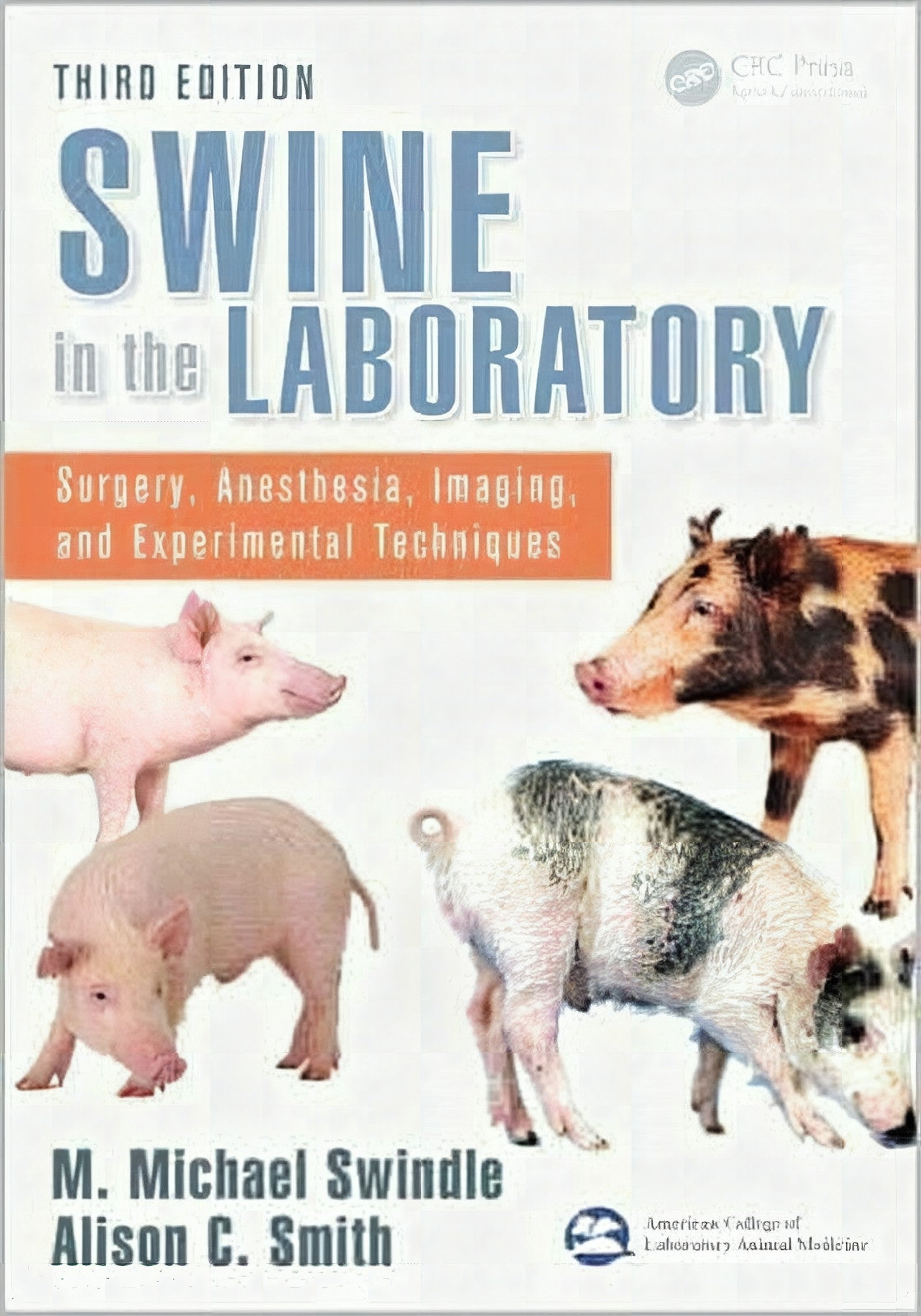 Swine In The Laboratory Surgery Anesthesia Imaging And Experimental Techniques Third Edition