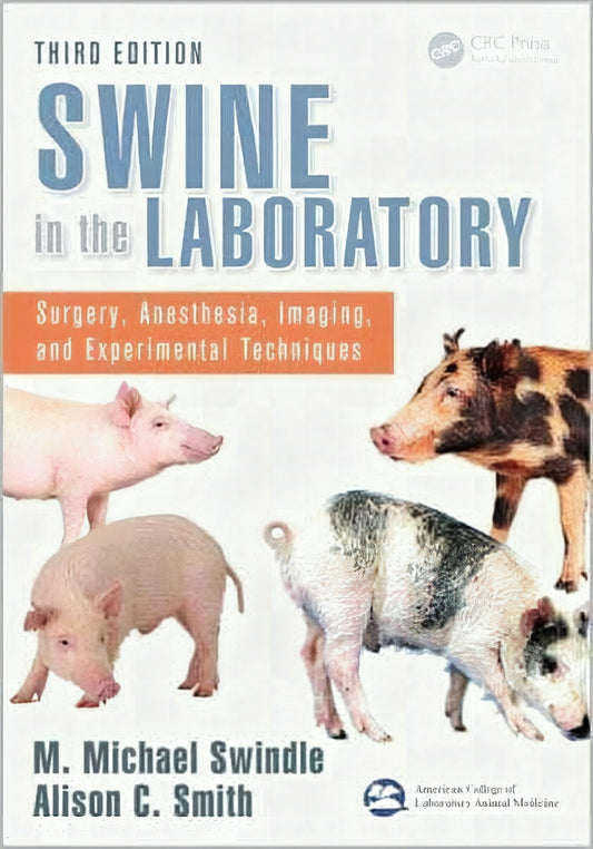 Swine In The Laboratory Surgery Anesthesia Imaging And Experimental Techniques Third Edition