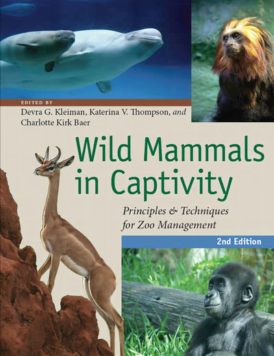 Wild Mammals In Captivity Principle And Techniques For Zoos Managements 2nd Edition