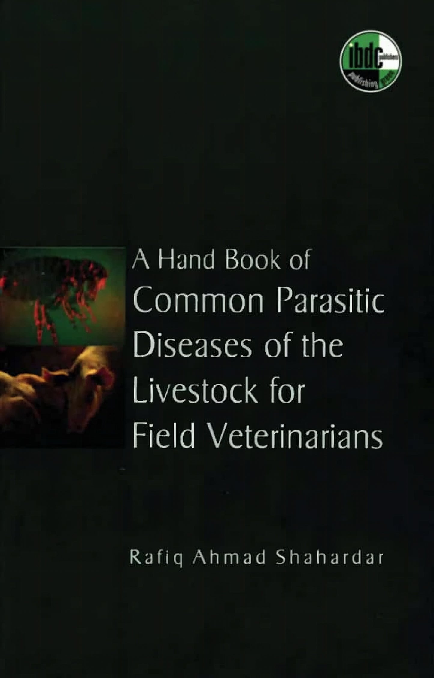 A Hand Book Of Common Parasitic Diseases Of The Livestock For Field Veterinarian