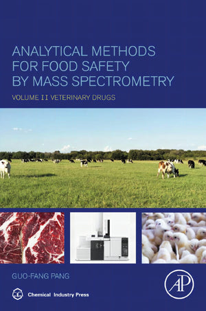 Analytical Methods For Food Safety By Mass Spectrometry Volume Ii Veterinary Drugs