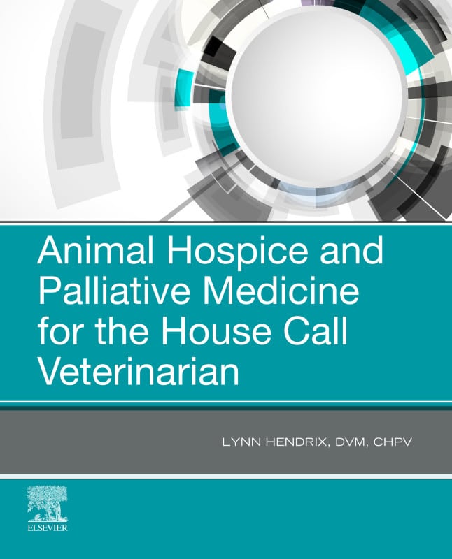 Animal Hospice And Palliative Medicine For The House Call Veterinarian