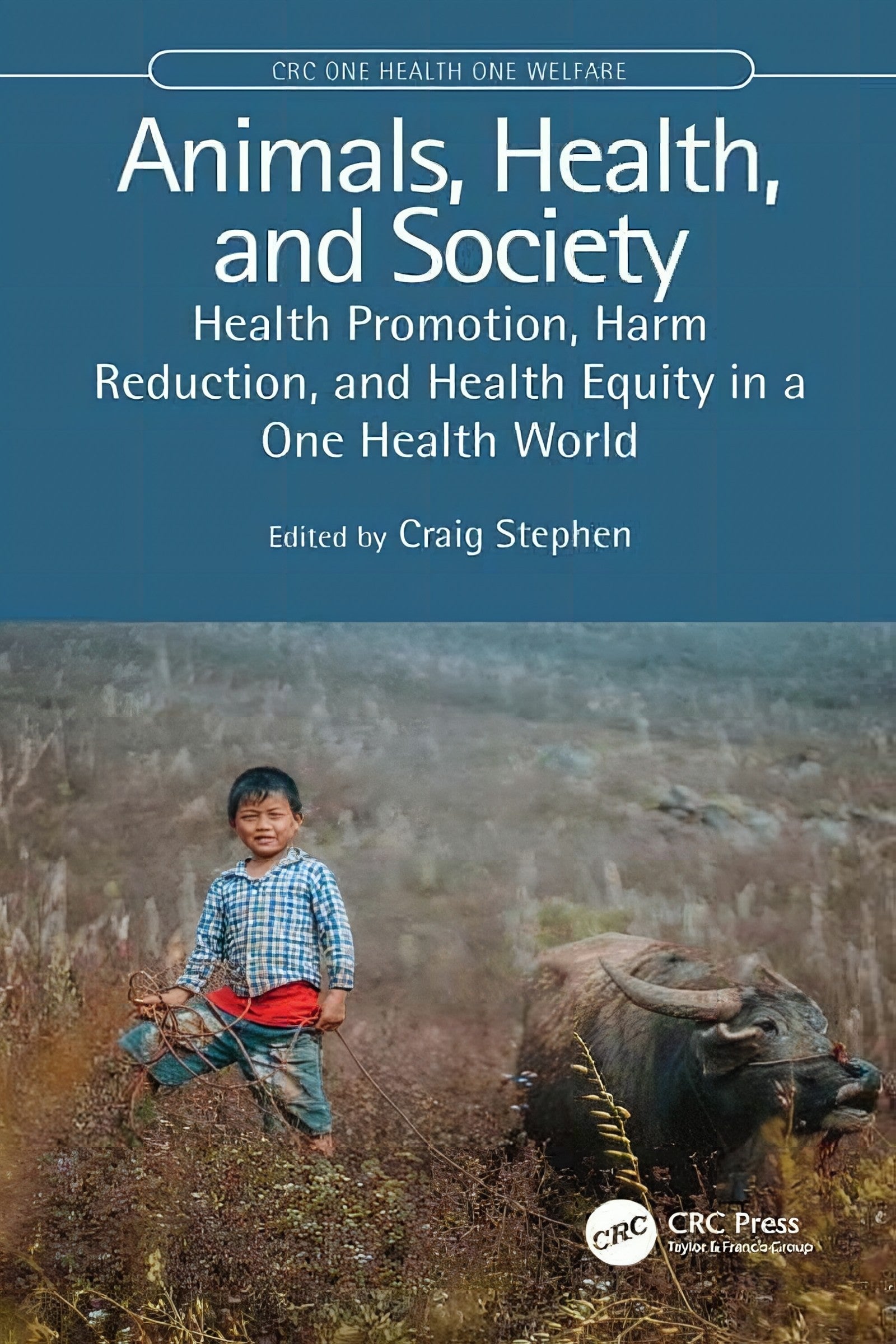 Animals Health And Society Health Promotion Harm Reduction And Health Equity In A One Health Worlds