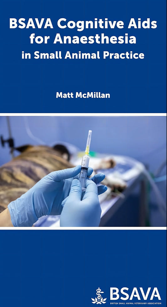 Bsava Cognitive Aids For Anaesthesia In Small Animal Practice