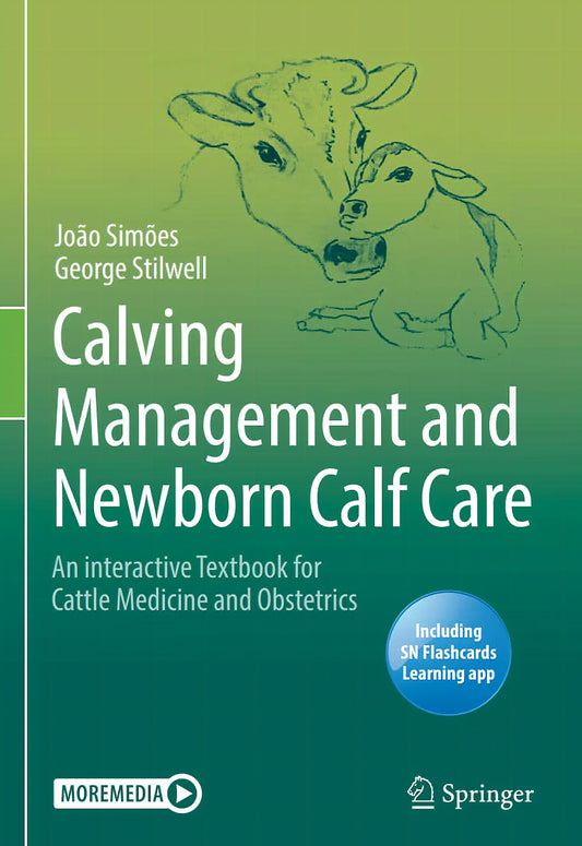 Calving Management And Newborn Calf Care An Interactive Textbook For Cattle Medicine And Obstetrics