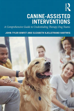 Canine Assisted Interventions A Comprehensive Guide To Credentialing Therapy Dog