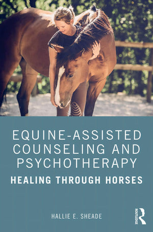 Equine Assisted Counseling And Psychotherapy Healing Through Horses