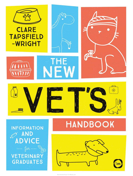 The New Vets Handbook Information And Advice For Veterinary Graduates