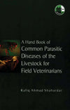 A Hand Book Of Common Parasitic Diseases Of The Livestock For Field Veterinarian