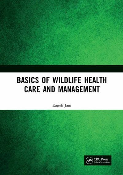 Basics Of Wildlife Health Care And Management