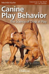 Canine Play Behavior The Science Of Dogs At Play
