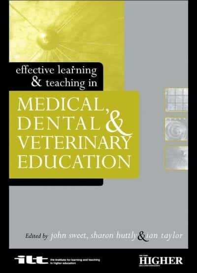 Effective Learning And Teaching In Medical Dental And Veterinary Education