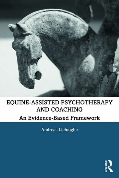 Equines Assisted Psychotherapy And Coaching An Evidence Based Frameworks