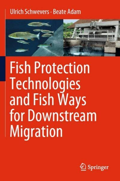 Fish Protection Technologies And Fish Ways For Downstream Migration