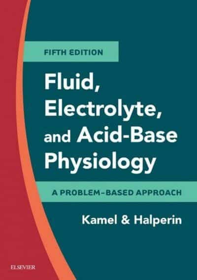 Fluid Electrolyte And Acid Base Physiology A Problem Based Approach 5Th Edition