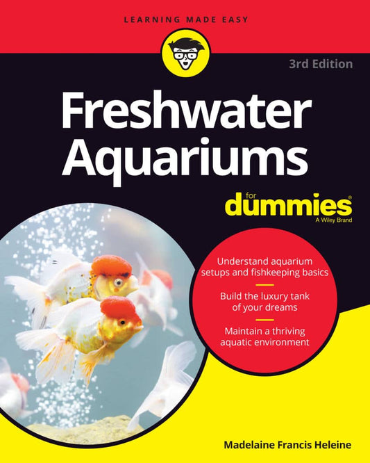 Freshwater Aquariums For Dummies, 3rd Edition