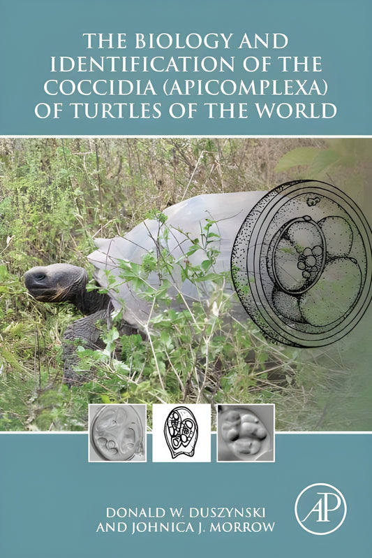 The Biology And Identification Of The Coccidia Apicomplexa Of Turtles Of The World