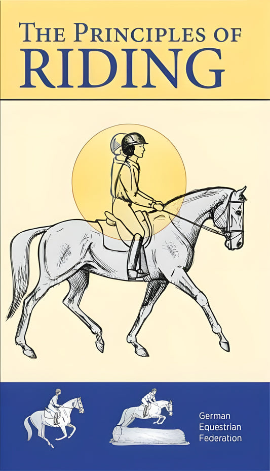 The Principles Of Riding Basic Training For Horse And Rider