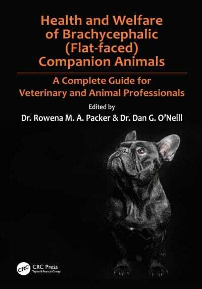 Health and Welfare of Brachycephalic (Flat-faced) Companion Animals, A Complete Guide for Veterinary and
