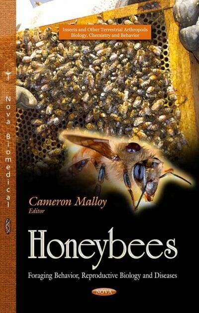 Honeybees Foraging Behavior Reproductive Biology And Diseases