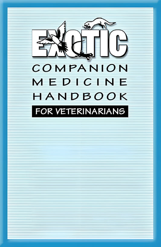 Exotic Companion Medicine Handbook For Veterinarians