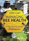Managing Bee Health A Practical Guide For Beekeepers