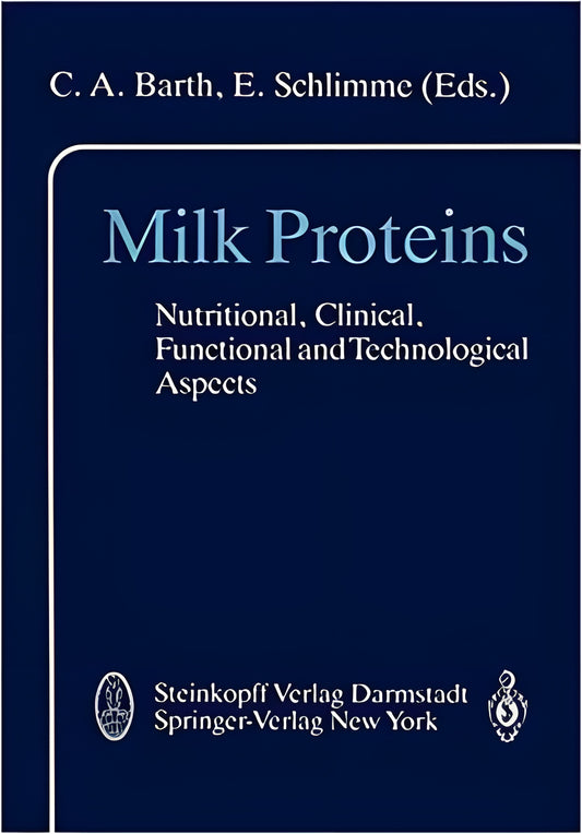 Milk Proteins Nutritional Clinical Functional And Technological Aspects