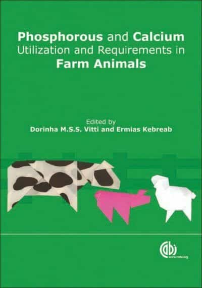 Phosphorus And Calcium Utilization And Requirements In Farm Animals
