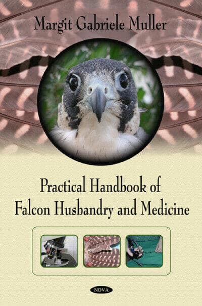 Practical Handbook of Falcon Husbandry and Medicine