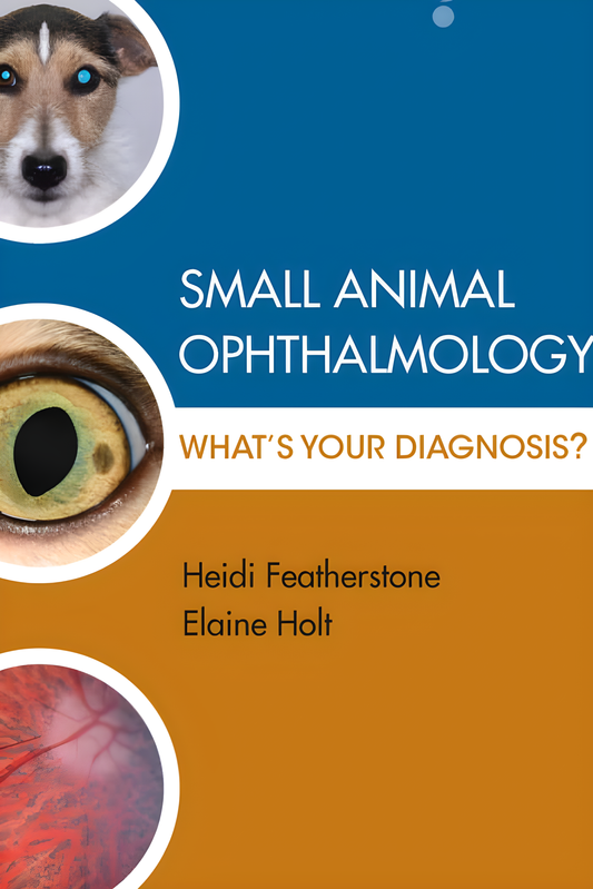 Small Animal Ophthalmology, What's Your Diagnosis - Original Cover