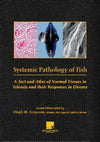 Systemic Pathology Of Fish A Text And Atlas Of Normal Tissues In Teleosts And Their Response In Disease 2nd Edition